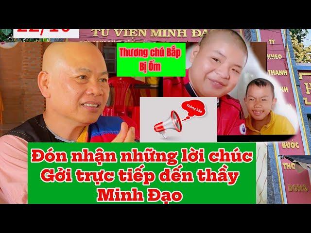 Đón Nhận những lời chúc gởi trực tiếp đến thầy Minh Đạo và thông tin tu viện Minh Đạo ngày 22/10