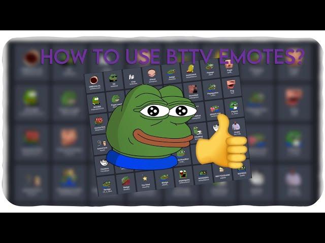 How to use BTTV emotes!