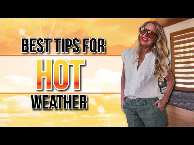 A COMPLETE Guide To Dressing in Extreme Heat - Look & Stay Cool Even When It’s HOT! (Over 40)