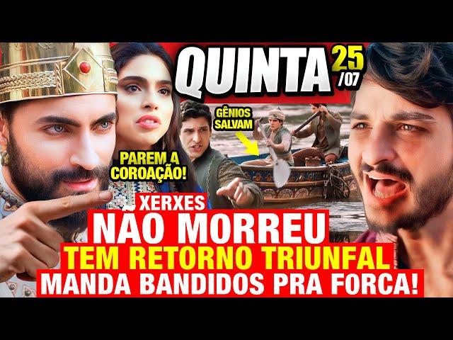 A RAINHA DA PÉRSIA - Capítulo de hoje 25/07 QUINTA - Resumo Completo da Novela 25/07 Capítulo hoje