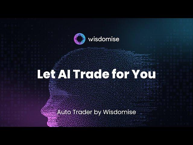 Wisdomise Auto Trader Launched: One Click Away From a Master Trader!