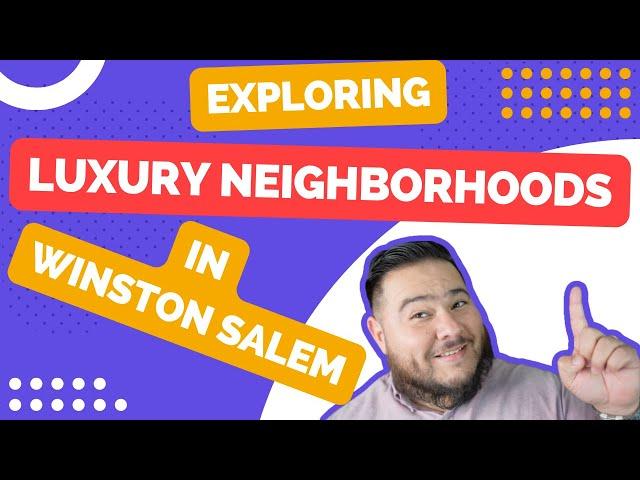 Top Luxury Neighborhoods In Winston Salem! Lets Explore  Them!