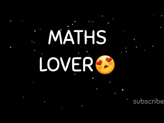 MATHS LOVERS|MATHS STUDENTS|WHATSAPP STATUS#gamingwarrior#shockgaming#MATHSLOVERS#STUDENDS