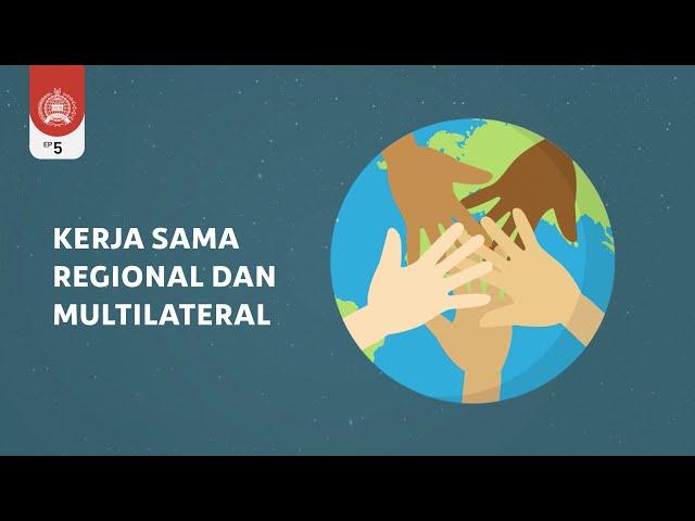 Diplomasi 101 Ep.5: Kerja Sama Regional dan Multilateral