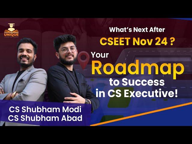 What’s Next After CSEET November 2024? | Your Roadmap to Success in CS Executive!