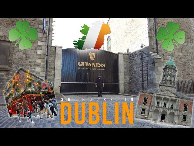 36 hours in DUBLIN, IRELAND  2023