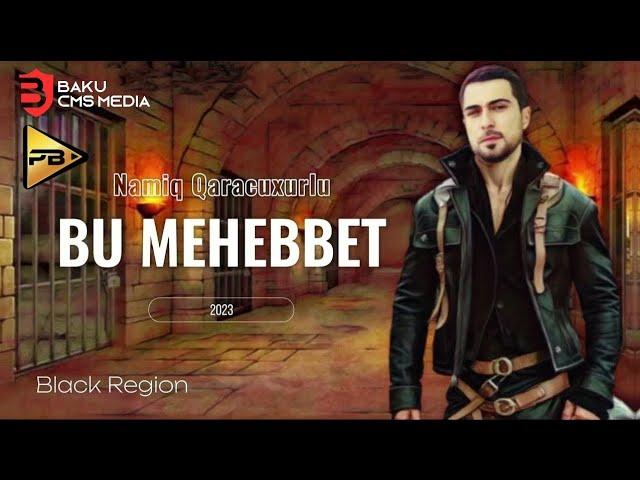 Namiq Qaracuxurlu - Bu Mehebbet 2023 ( Remix_BlackBeatsZ )