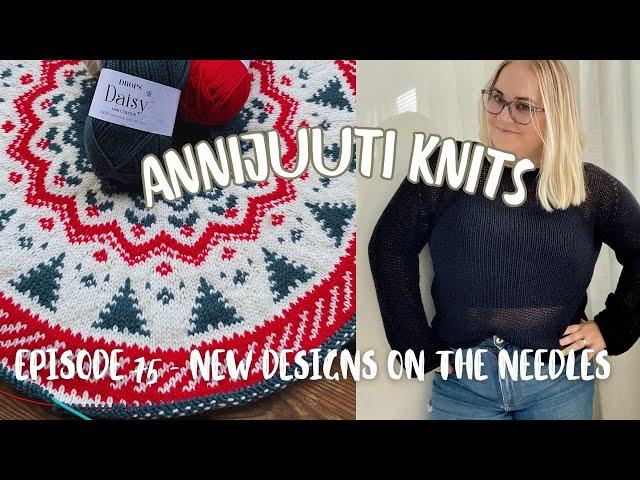 Episode 75 - New designs on my needles