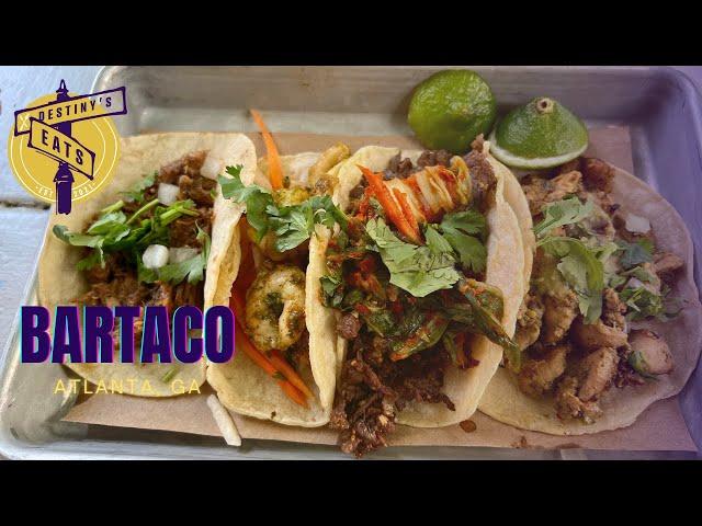 Destiny's Eats - bartaco - Atlanta, GA