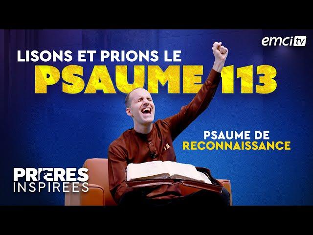 Lisons et prions le psaume 113 (Psaume de reconnaissance) - Prières inspirées - @Jeremy_Sourdril