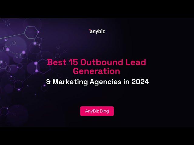 Best 15 Outbound Lead Generation & Marketing Agencies in 2024