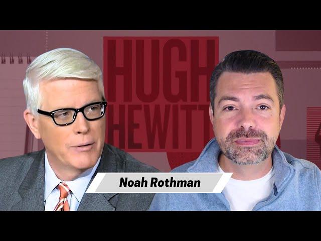 Noah Rothman joins Hugh to talk about California’s Chernobyl