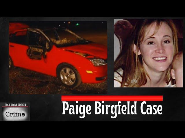 Paige Birgfeld Case, Paige thought she was safe how wrong Paige was