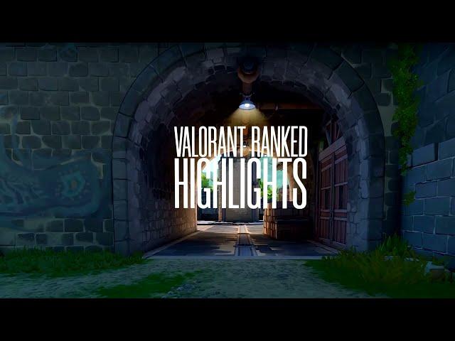 VALORANT - RANKED HIGHLIGHTS