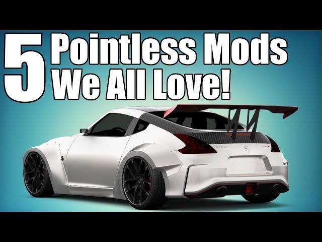 5 Pointless Car Mods We All Love!