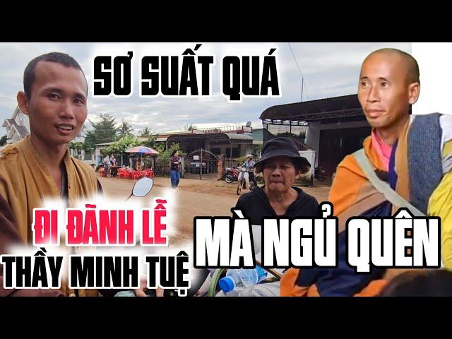 TỘI SƯ HUYNH đi ĐÃNH LỄ THẦY MINH TUỆ mà ngủ quên