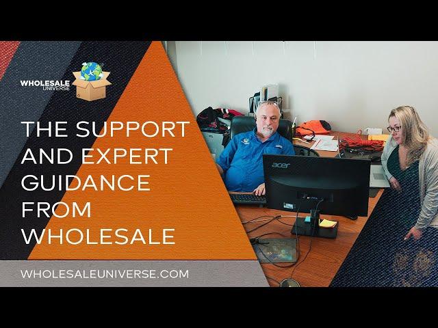 The Support and Expert Guidance from Wholesale Universe