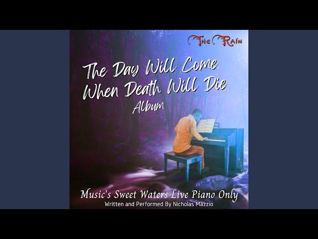 Though It's Cold Now Winter Will Not Last Forever (Music's Sweet Waters Live Piano Only)