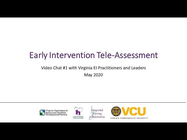Early Intervention Tele-Assessment: Video Chat #1 - May 2020
