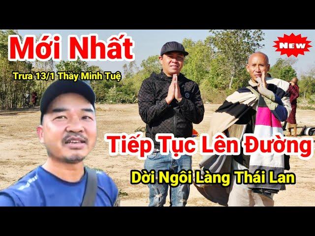 Tin Mới Nhất.. Thầy Minh Tuệ Cùng 7 Sư Dời Ngôi Làng Tiếp Tục Di Chuyển Bộ Hành Tại Thái Lan..