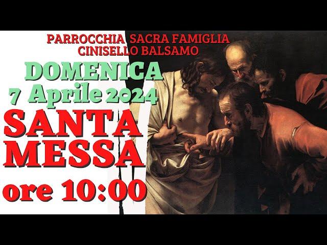 Santa Messa domenica 7 Aprile 2024 ore 10:00 - Domenica in Albis - della Divina Misericordia