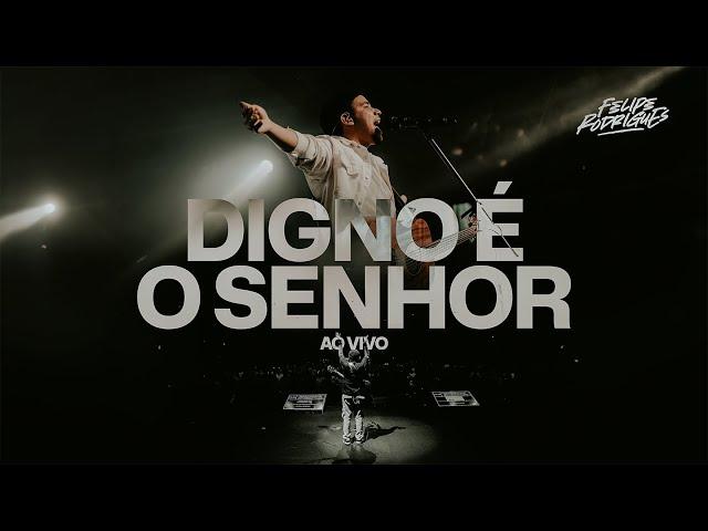 Felipe Rodrigues - Digno É o Senhor - Ministração ao vivo