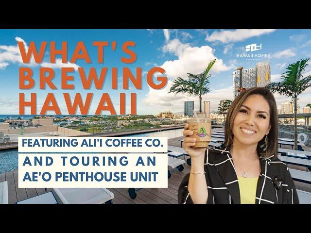 Hawaii Homes presents: What's Brewing Hawai'i- Kakaako condo Penthouse tour in Aeo