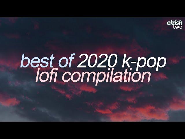 best of 2020 k-pop: 2 hour lofi compilation