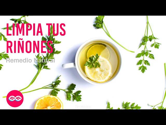 Medicina Natural para Limpiar tus Riñones | Sin Récipe