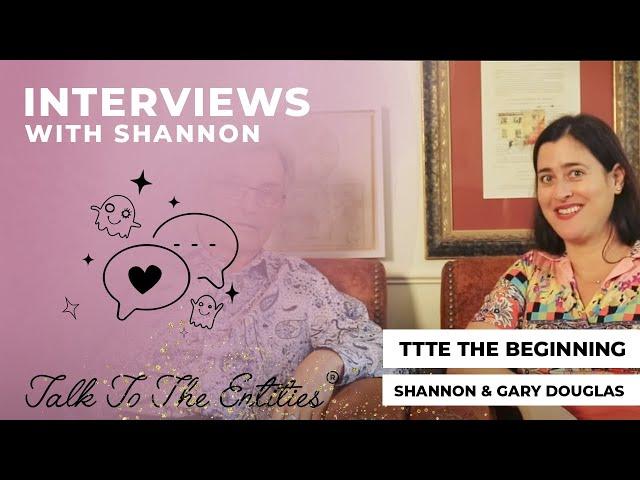 Talk to the the Entities  - The Beginning | Shannon O’Hara & Gary Douglas