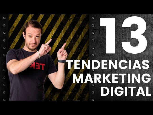 13 Tendencias de Marketing Digital