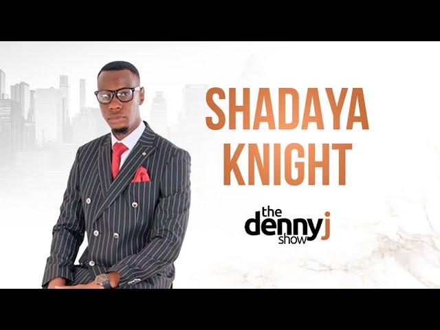 Episode 11| Shadaya Knight on Olinda, Stunner, MisRed, His Views on Women and More| The Denny J Show