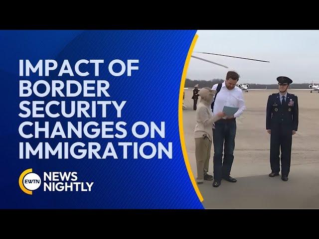 Impact of Recent Border Security Changes on Immigration | EWTN News Nightly