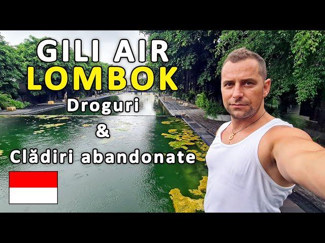 GILI AIR Lombok – turul insulei Gili Air pe plaja, substante interzise & cladiri abandonate