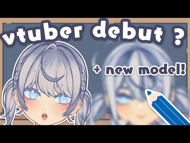 let’s plan a vtuber debut + new model !