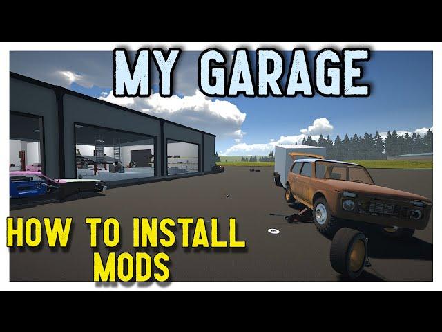 My Garage 4 Beginners: How to Install MODS \ PLUS File Management Tips