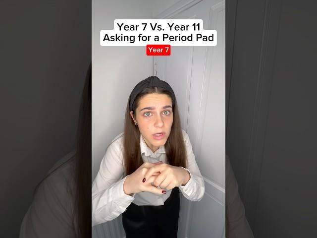 Year 7 Vs. Year 11: Asking for a Period Pad  #shorts