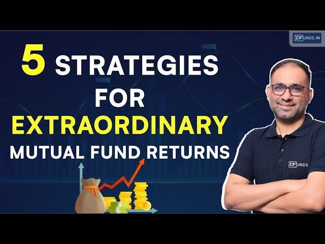 Unlock Extraordinary Returns: 5 Advanced Mutual Fund Investment Strategies | ZFunds