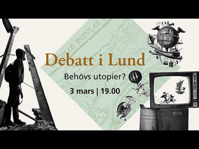 Debatt i Lund: Behövs utopier?