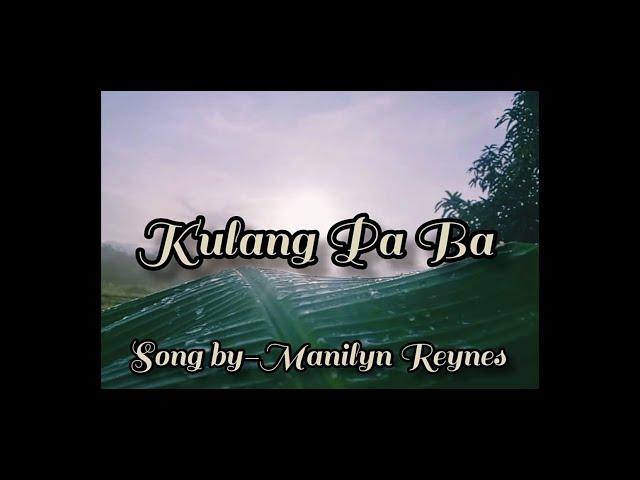 KULANG PA BA -- MANILYN REYNES -- LYRICS