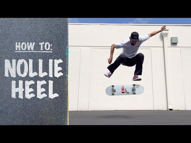 How To: NOLLIE HEELFLIP (Flick Hack!) | Nollie Heel Tutorial