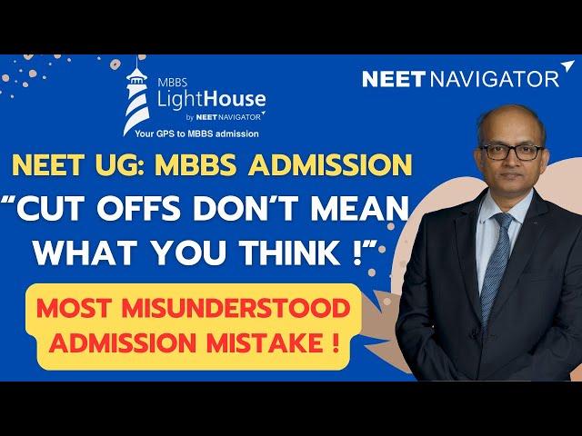 MBBS Admission Cut Offs: The Biggest Mistake Students Make! | NEET UG Counselling Explained