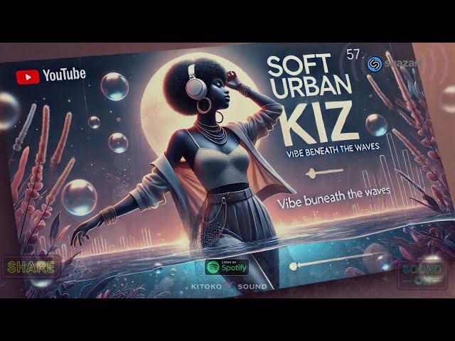 Kizomba Love Mix | Soft Urban Kiz Beats