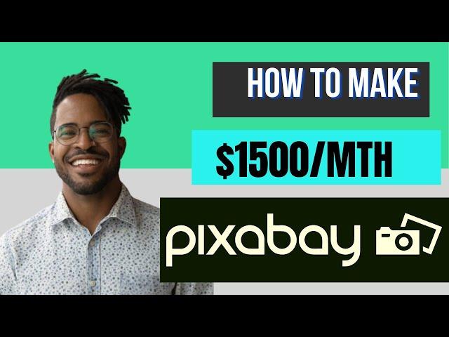 HOW TO MAKE MONEY ON PIXABAY