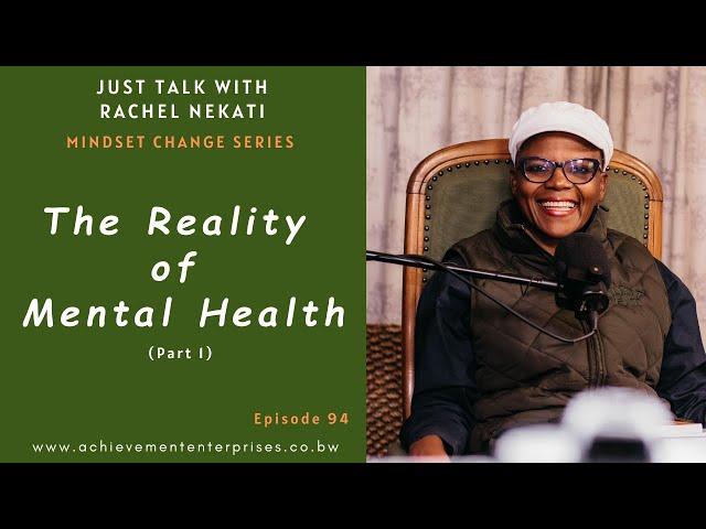 The Reality of Mental Health || Just Talk With Rachel Ep.94