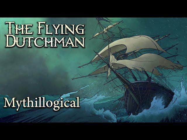 The Flying Dutchman: A History - Mythillogical Podcast