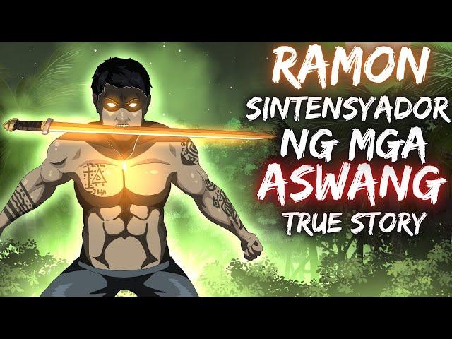 RAMON | SINTENSYADOR NG MGA ASWANG (True Story)