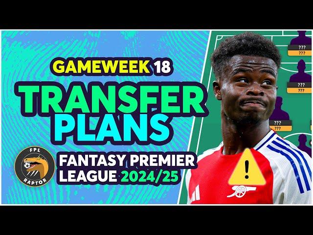 SAKA REPLACEMENTS?  | MY FPL GAMEWEEK 18 TRANSFER PLANS | Fantasy Premier League Tips 2024/25