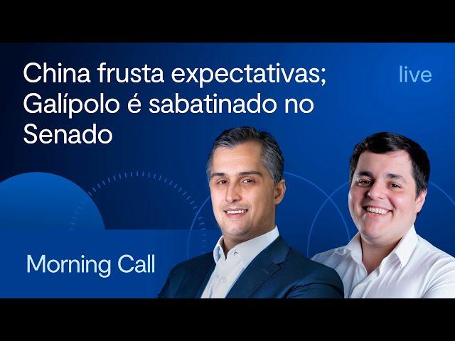 China frusta expectativas; Galípolo é sabatinado no Senado - Morning Call BTG Pactual