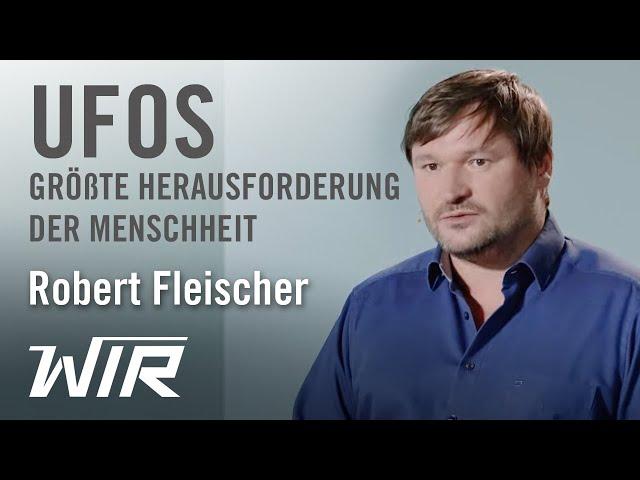 Robert Fleischer: UFOs – Die größte Herausforderung der Menschheit